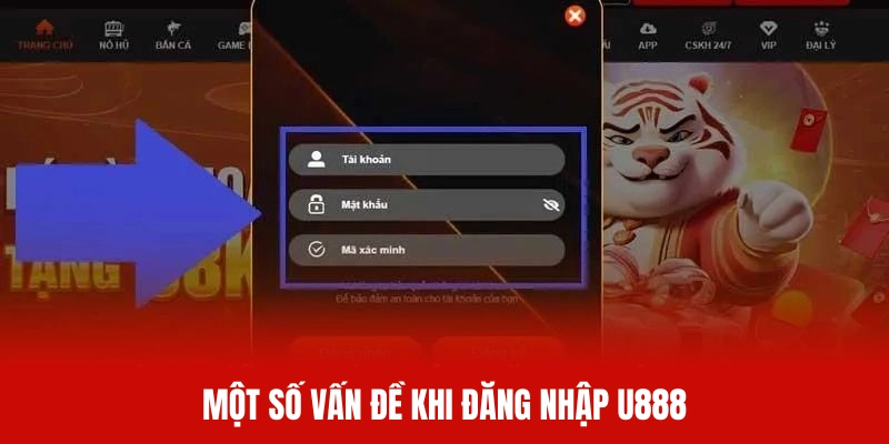 Giải quyết một số vấn đề đăng nhập U888 mà hội viên gặp phải