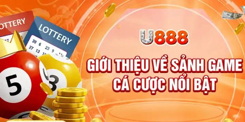 Tổng hợp các sảnh game hot tại U888