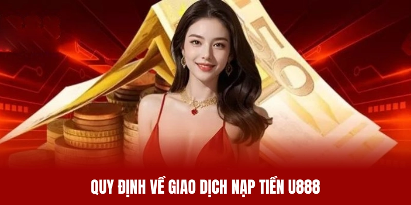 Lưu ý một số vấn đề để nạp tiền nạp tiền U888 hiệu quả hơn