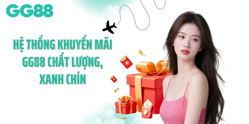 Hệ thống khuyến mãi GG88 chất lượng, xanh chín