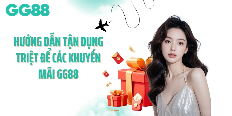 Hướng dẫn tận dụng triệt để các khuyến mãi GG88