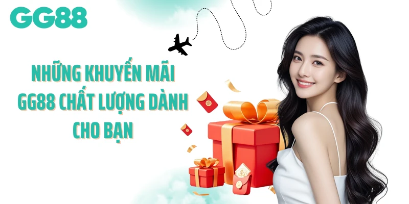 Những khuyến mãi GG88 chất lượng dành cho bạn